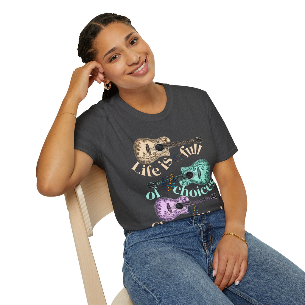 Life is full of choices quote- Guitarist Softstyle - - T-Shirt