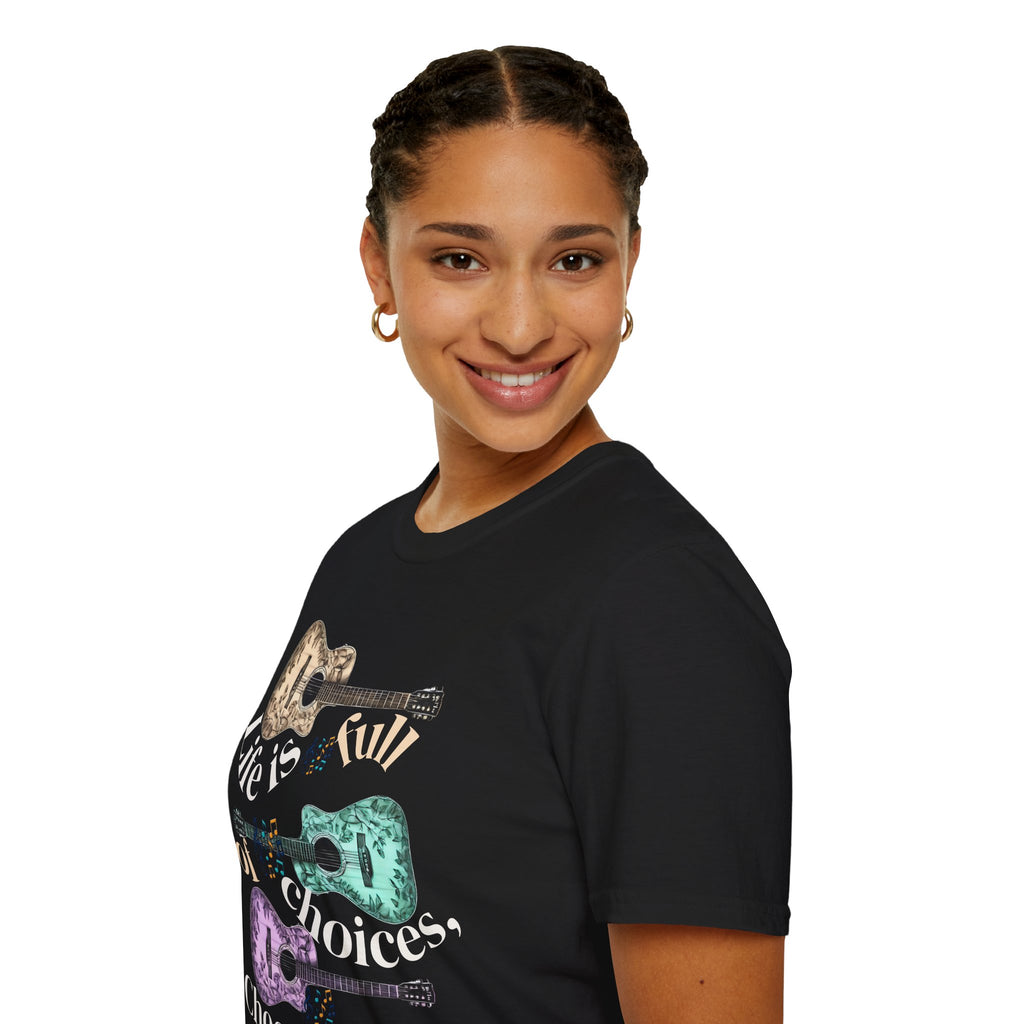 Life is full of choices quote- Guitarist Softstyle - - T-Shirt