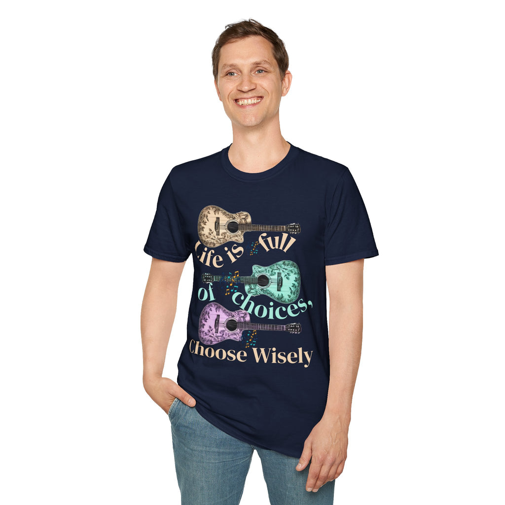 Life is full of choices quote- Guitarist Softstyle - - T-Shirt